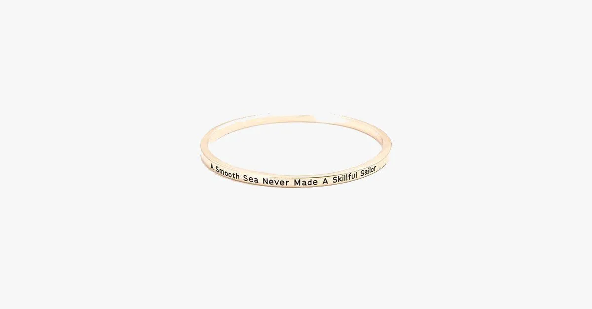 A Smooth Sea Never Made A Skilled Sailor Bangle